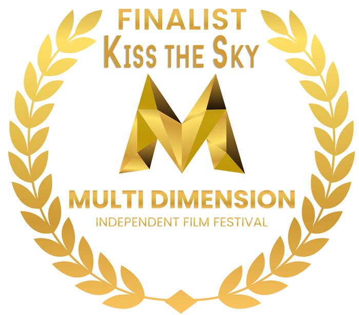 Kiss the Sky Multi Dimension Film Festival Finalist